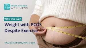 Many women keep gaining weight PCOS despite regular exercise.